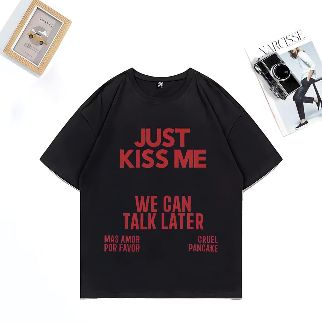 2025 Summer Just Kiss Me We Can Talk Later 100 Pure Cotton Printed Tshirt Men Women Funny Joke Oversized Casual Hip Hop Y2k cm
